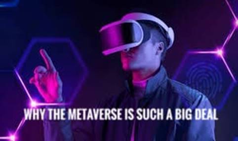 Why the metaverse is such a big deal